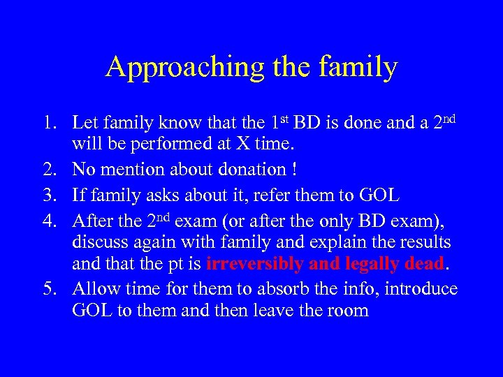 Approaching the family 1. Let family know that the 1 st BD is done