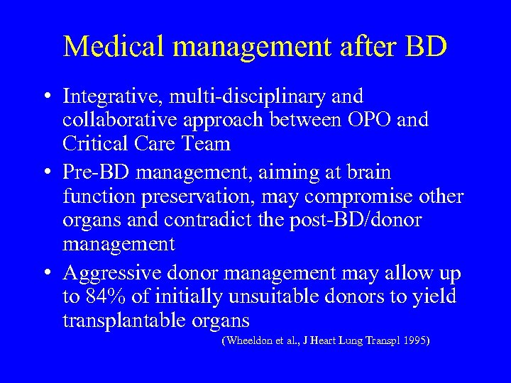 Medical management after BD • Integrative, multi-disciplinary and collaborative approach between OPO and Critical