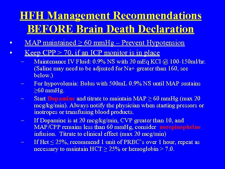 HFH Management Recommendations BEFORE Brain Death Declaration • • MAP maintained ≥ 60 mm.