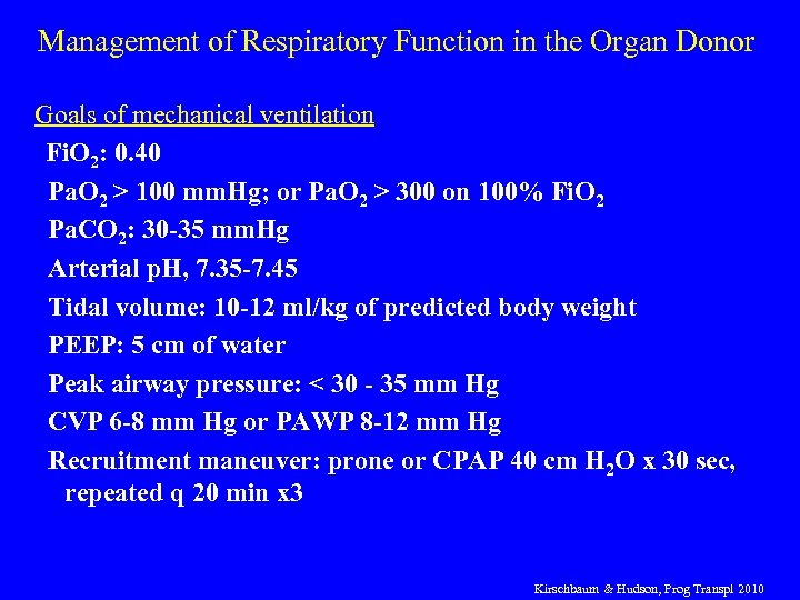 Management of Respiratory Function in the Organ Donor Goals of mechanical ventilation Fi. O