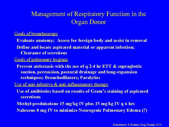 Management of Respiratory Function in the Organ Donor Goals of bronchoscopy Evaluate anatomy; Assess