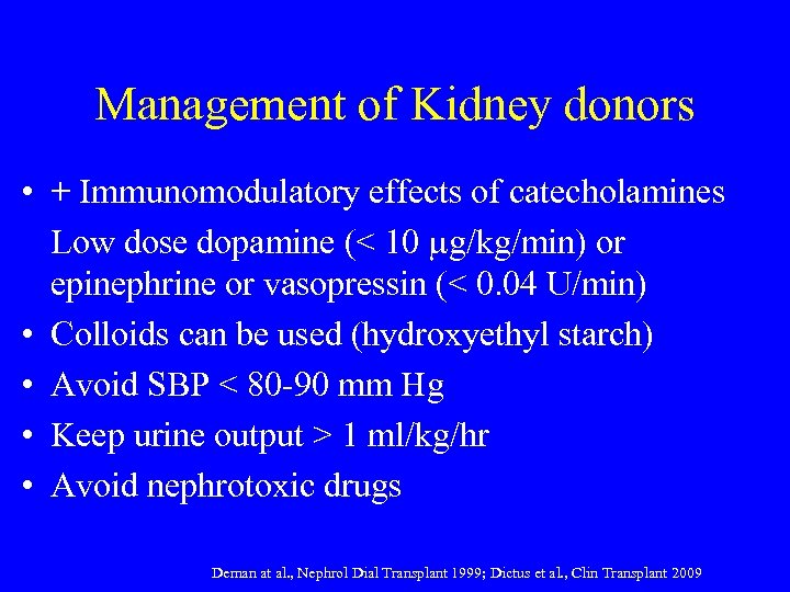 Management of Kidney donors • + Immunomodulatory effects of catecholamines Low dose dopamine (<