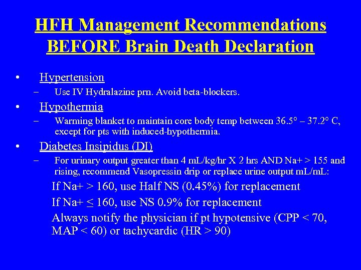 HFH Management Recommendations BEFORE Brain Death Declaration • Hypertension – • Use IV Hydralazine