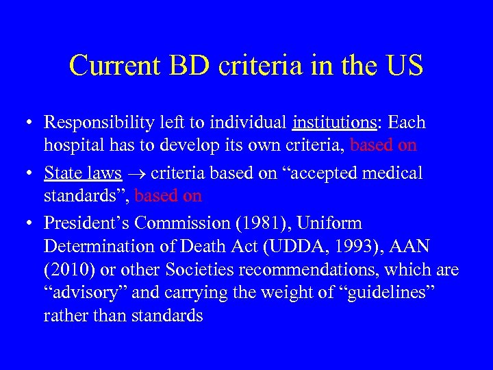 Current BD criteria in the US • Responsibility left to individual institutions: Each hospital