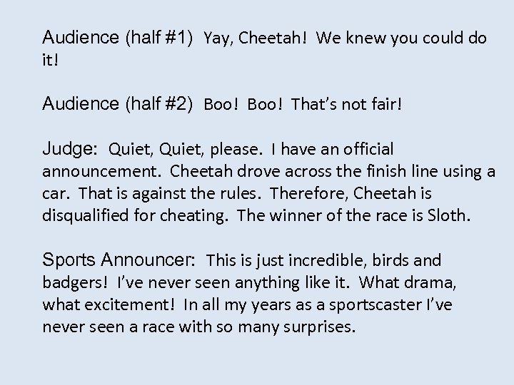 Audience (half #1) Yay, Cheetah! We knew you could do it! Audience (half #2)