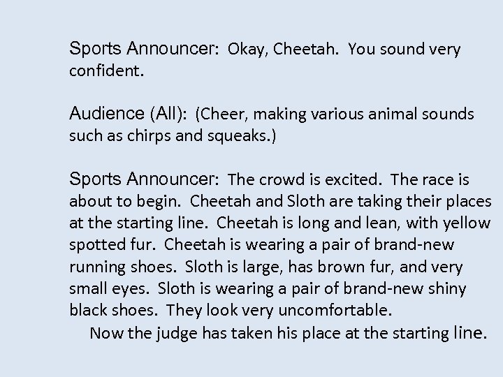 Sports Announcer: Okay, Cheetah. You sound very confident. Audience (All): (Cheer, making various animal