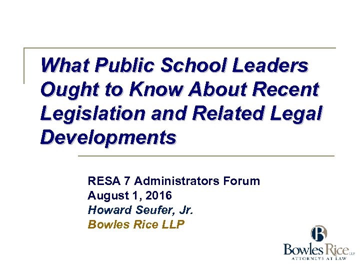 What Public School Leaders Ought to Know About Recent Legislation and Related Legal Developments