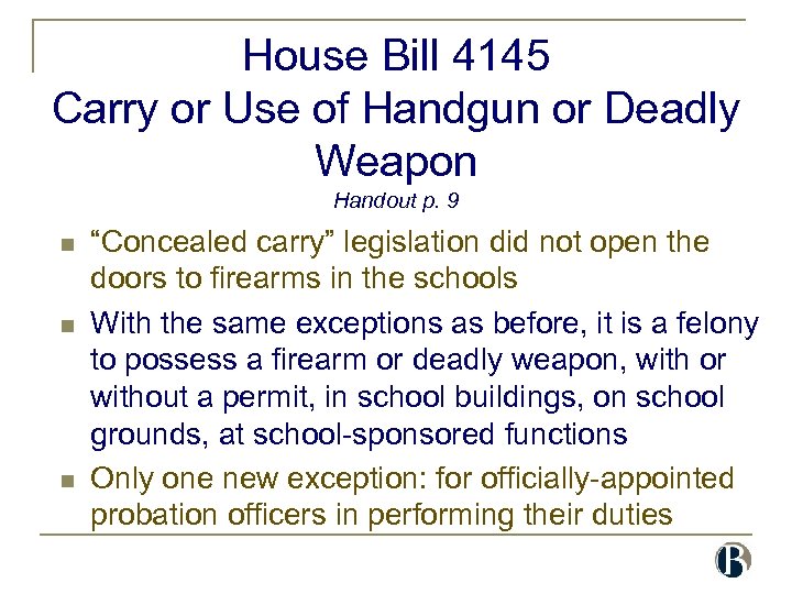 House Bill 4145 Carry or Use of Handgun or Deadly Weapon Handout p. 9