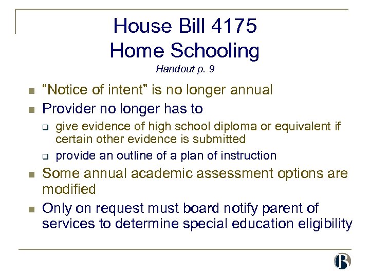 House Bill 4175 Home Schooling Handout p. 9 n n “Notice of intent” is