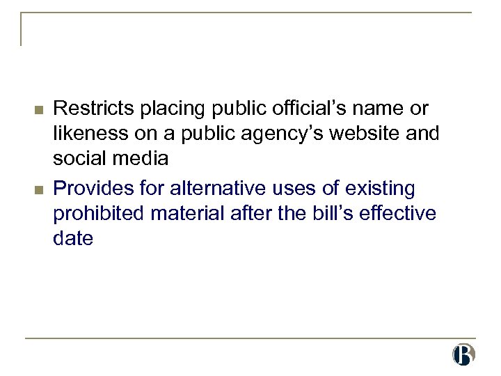 n n Restricts placing public official’s name or likeness on a public agency’s website