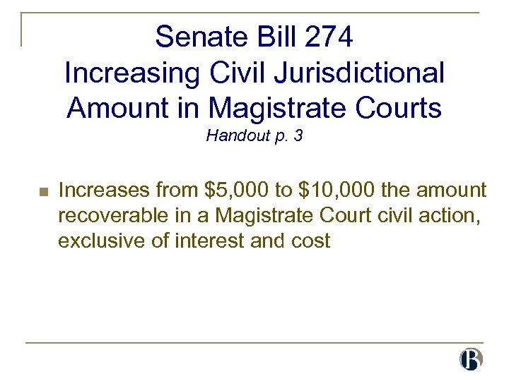 Senate Bill 274 Increasing Civil Jurisdictional Amount in Magistrate Courts Handout p. 3 n