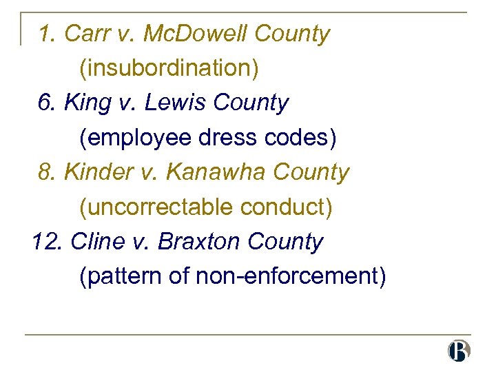 1. Carr v. Mc. Dowell County (insubordination) 6. King v. Lewis County (employee dress