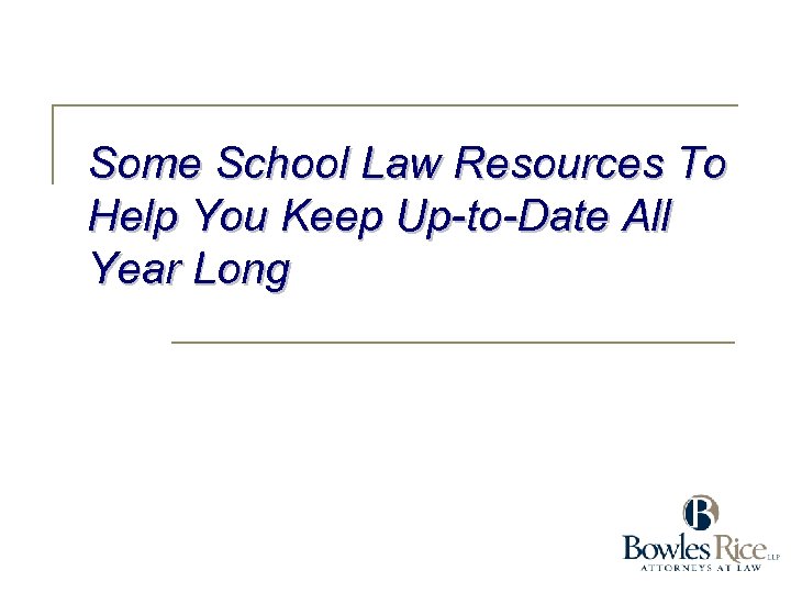 Some School Law Resources To Help You Keep Up-to-Date All Year Long 