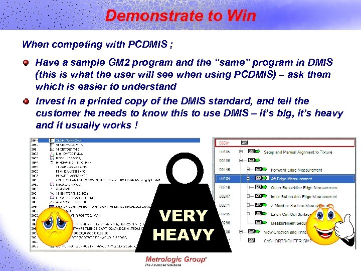 Demonstrate to Win When competing with PCDMIS ; Have a sample GM 2 program
