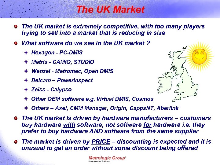 The UK Market The UK market is extremely competitive, with too many players trying