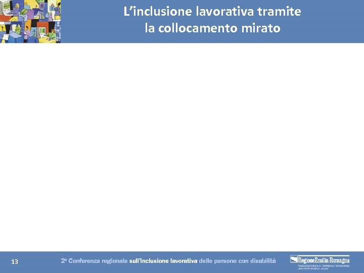 L’inclusione lavorativa tramite la collocamento mirato 13 