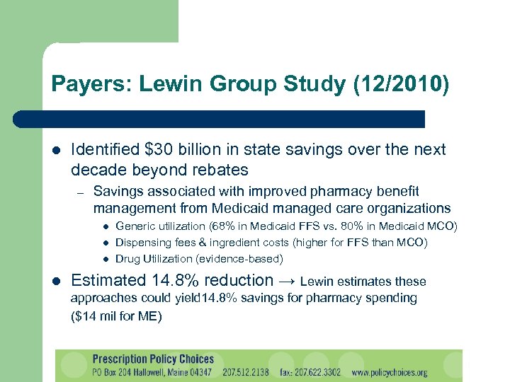 Payers: Lewin Group Study (12/2010) l Identified $30 billion in state savings over the