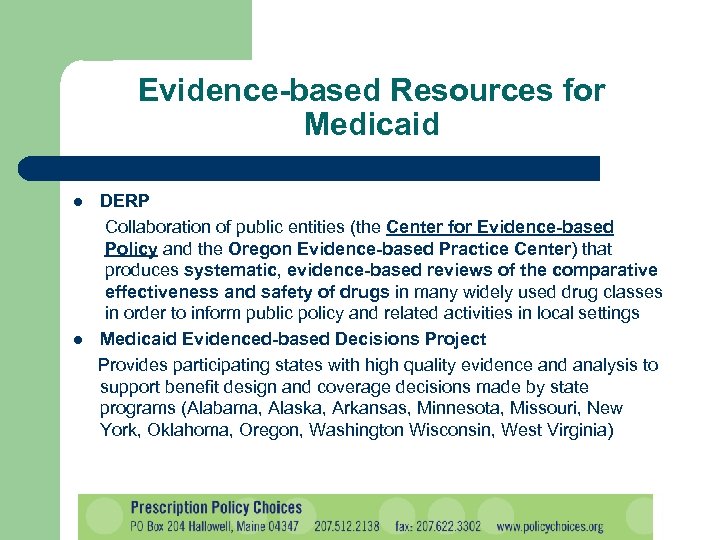 Evidence-based Resources for Medicaid l l DERP Collaboration of public entities (the Center for