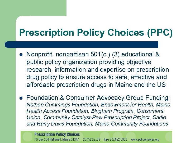 Prescription Policy Choices (PPC) l Nonprofit, nonpartisan 501(c ) (3) educational & public policy