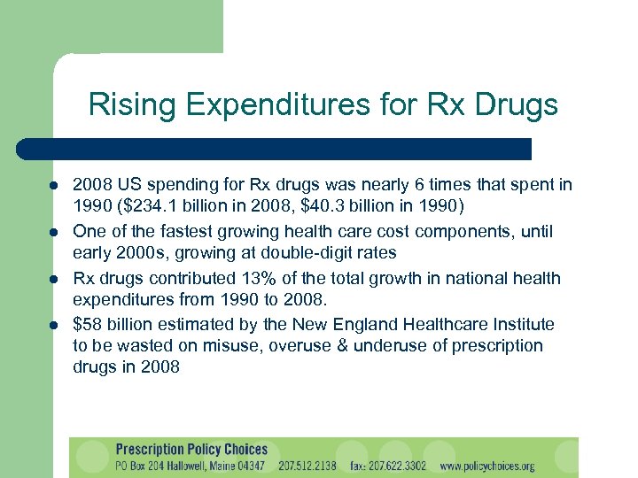 Rising Expenditures for Rx Drugs l l 2008 US spending for Rx drugs was