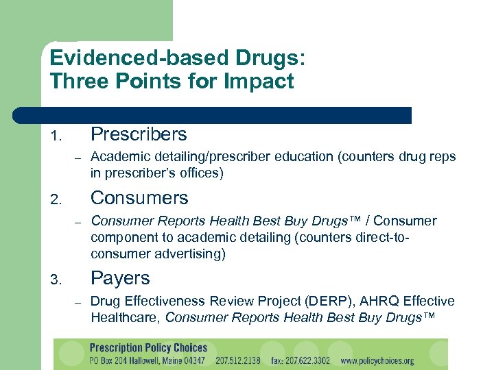 Evidenced-based Drugs: Three Points for Impact Prescribers 1. – Academic detailing/prescriber education (counters drug