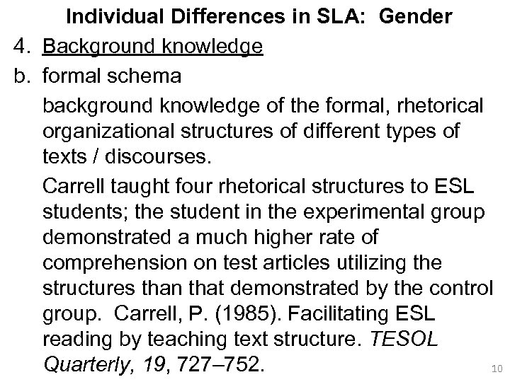 Individual Differences in SLA: Gender 4. Background knowledge b. formal schema background knowledge of