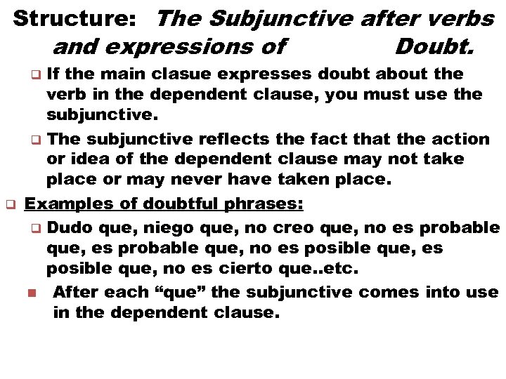 Structure: The Subjunctive after verbs and expressions of If the main clasue expresses doubt