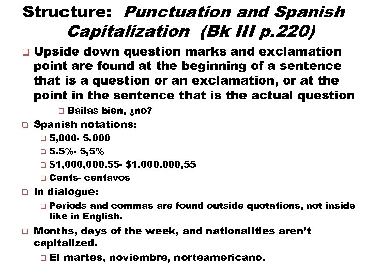 Structure: Punctuation and Spanish Capitalization (Bk III p. 220) q Upside down question marks