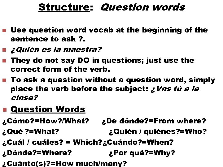 Structure: Question words n n Use question word vocab at the beginning of the