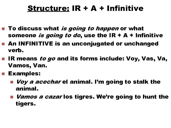 Structure: IR + A + Infinitive n n To discuss what is going to