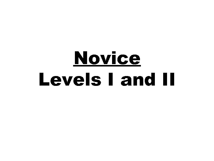 Novice Levels I and II 