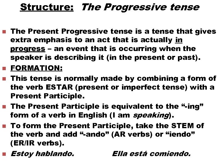 Structure: The Progressive tense n n n The Present Progressive tense is a tense