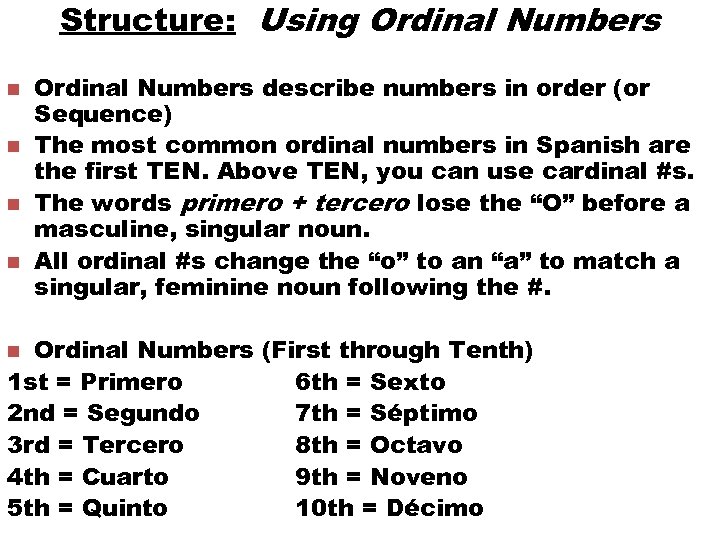 Structure: Using Ordinal Numbers n n Ordinal Numbers describe numbers in order (or Sequence)