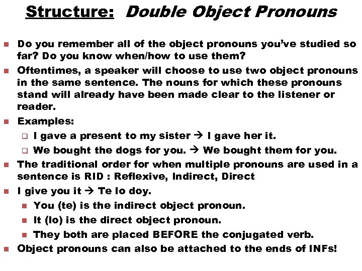 Structure: Double Object Pronouns n n n Do you remember all of the object