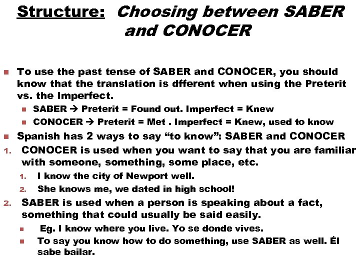 Structure: Choosing between SABER and CONOCER n To use the past tense of SABER