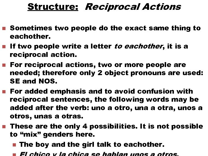 Structure: Reciprocal Actions n n n Sometimes two people do the exact same thing