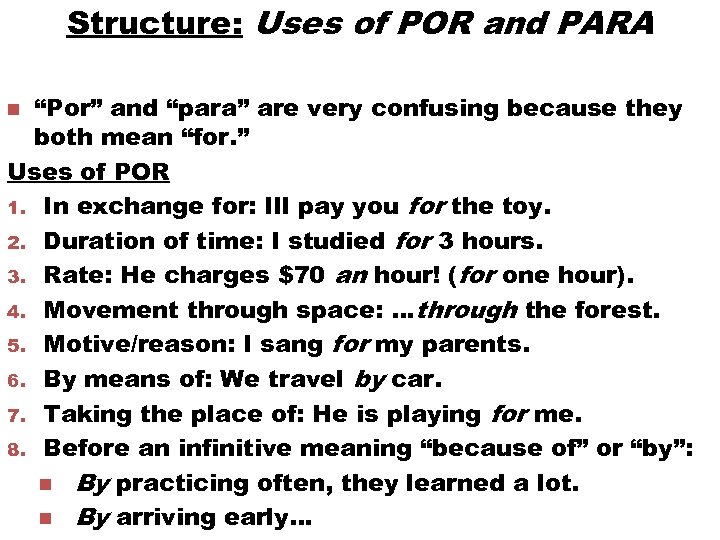 Structure: Uses of POR and PARA “Por” and “para” are very confusing because they