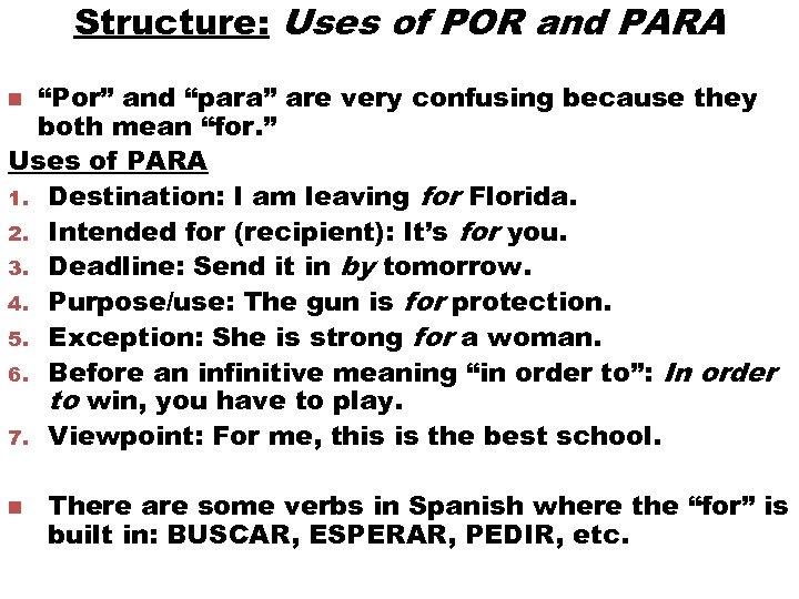 Structure: Uses of POR and PARA “Por” and “para” are very confusing because they