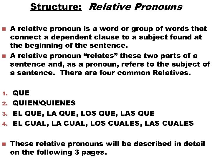 Structure: Relative Pronouns n n 1. 2. 3. 4. n A relative pronoun is