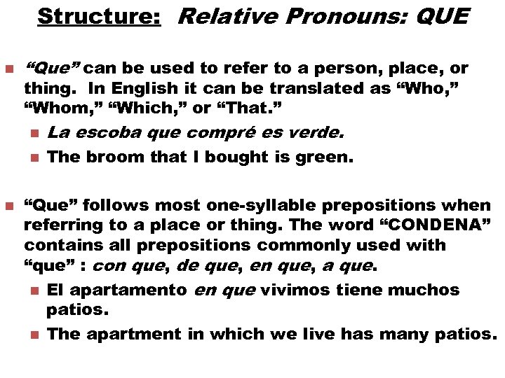 Structure: Relative Pronouns: QUE n “Que” can be used to refer to a person,