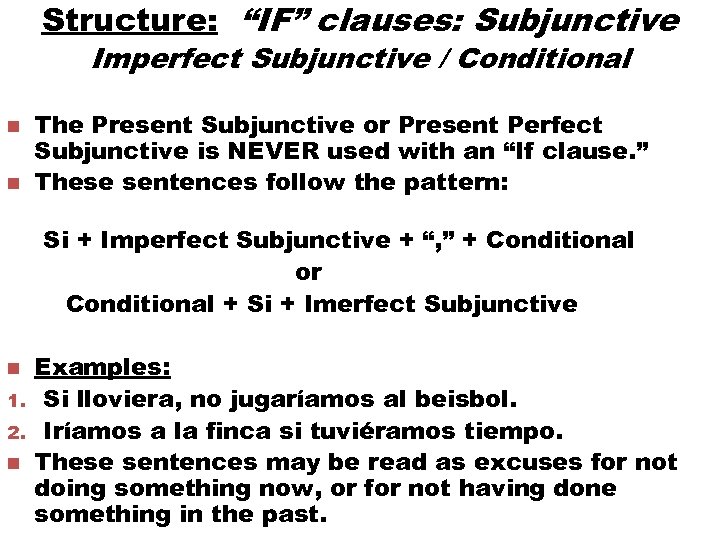 Structure: “IF” clauses: Subjunctive Imperfect Subjunctive / Conditional n n The Present Subjunctive or