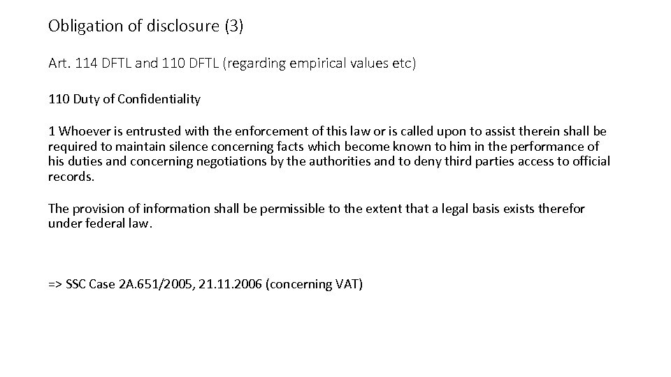 Obligation of disclosure (3) Art. 114 DFTL and 110 DFTL (regarding empirical values etc)