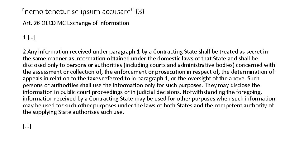 "nemo tenetur se ipsum accusare" (3) Art. 26 OECD MC Exchange of Information 1