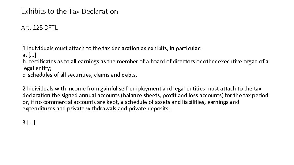 Exhibits to the Tax Declaration Art. 125 DFTL 1 Individuals must attach to the