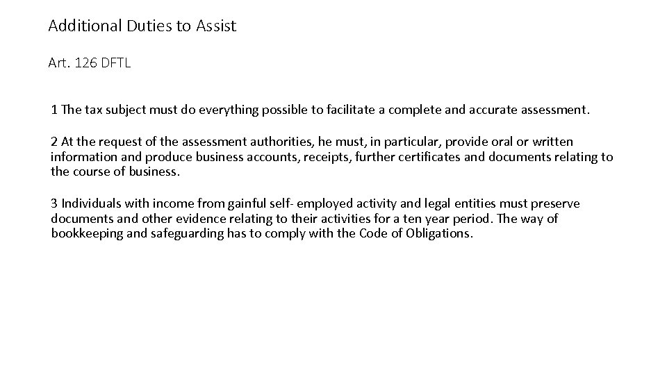 Additional Duties to Assist Art. 126 DFTL 1 The tax subject must do everything