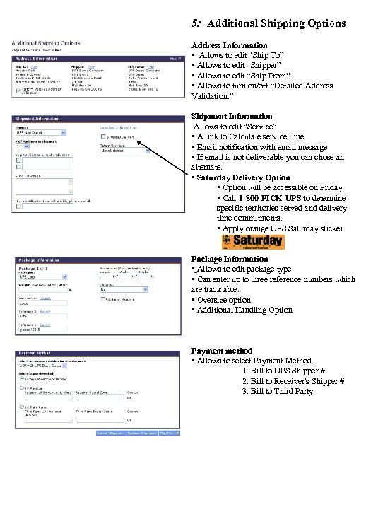5: Additional Shipping Options Address Information • Allows to edit “Ship To” • Allows