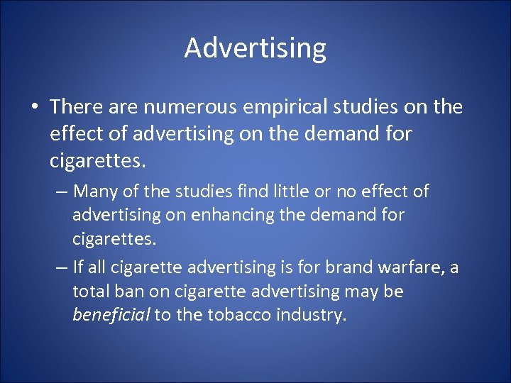 Advertising • There are numerous empirical studies on the effect of advertising on the