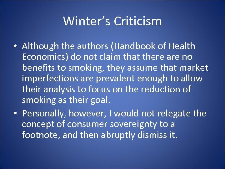 Winter’s Criticism • Although the authors (Handbook of Health Economics) do not claim that