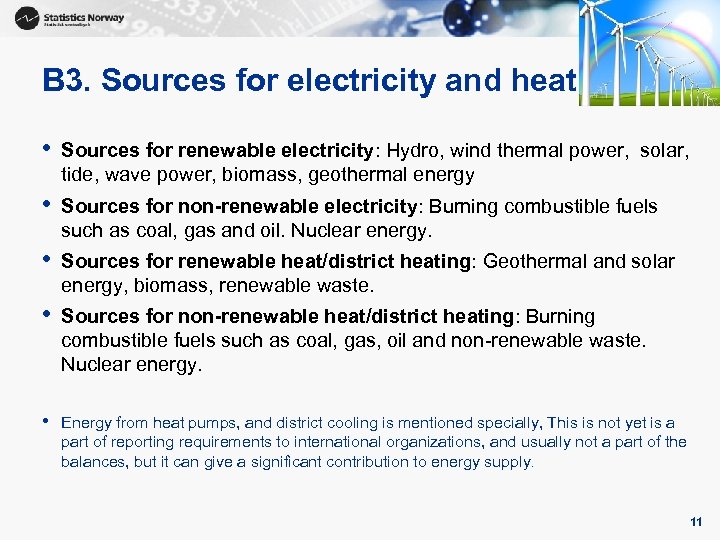 B 3. Sources for electricity and heat • Sources for renewable electricity: Hydro, wind