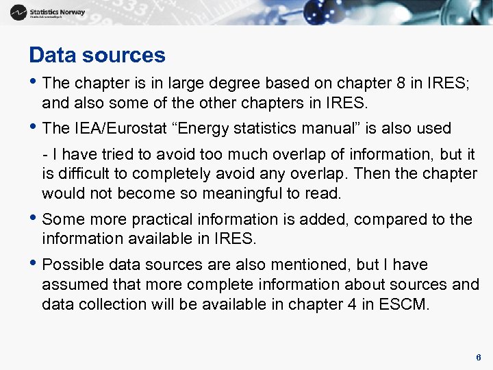 Data sources • The chapter is in large degree based on chapter 8 in